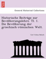 Historische Beitra GE Zur Bevo Lkerungslehre. Tl. 1. Die Bevo Lkerung Der Griechisch-Ro Mischen Welt.