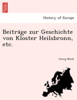 Beitra GE Zur Geschichte Von Kloster Heilsbronn, Etc.