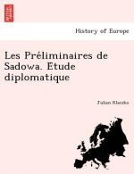 Les Pre liminaires de Sadowa. E tude diplomatique