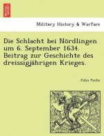 Schlacht Bei Nordlingen Um 6. September 1634. Beitrag Zur Geschichte Des Dreissigjahrigen Krieges.