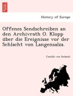 Offenes Sendschreiben an Den Archivrath O. Klopp U Ber Die Ereignisse VOR Der Schlacht Von Langensalza.
