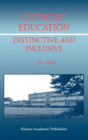 Catholic Education: Distinctive and Inclusive