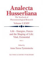 Life Energies, Forces and the Shaping of Life: Vital, Existential
