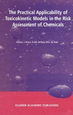 Practical Applicability of Toxicokinetic Models in the Risk Assessment of Chemicals