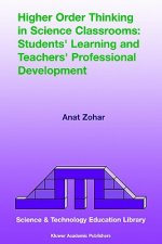 Higher Order Thinking in Science Classrooms: Students' Learning and Teachers' Professional Development