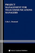 Project Management for Telecommunications Managers