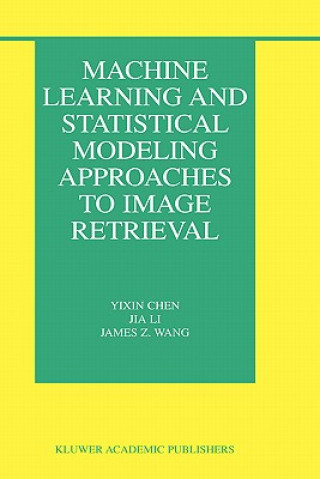 Machine Learning and Statistical Modeling Approaches to Image Retrieval