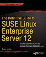 Definitive Guide to SUSE Linux Enterprise Server 12