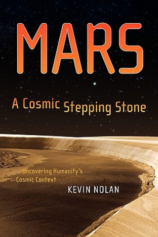 Mars, A Cosmic Stepping Stone