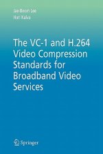 VC-1 and H.264 Video Compression Standards for Broadband Video Services