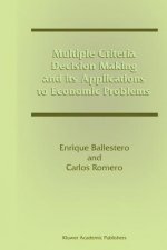 Multiple Criteria Decision Making and its Applications to Economic Problems