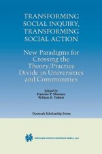 Transforming Social Inquiry, Transforming Social Action