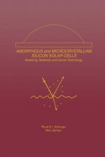 Amorphous and Microcrystalline Silicon Solar Cells: Modeling, Materials and Device Technology