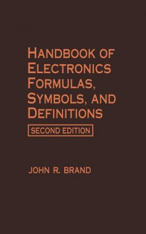 Handbook of Electronics Formulas, Symbols, and Definitions