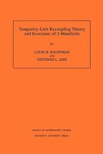 Temperley-Lieb Recoupling Theory and Invariants of 3-Manifolds (AM-134), Volume 134