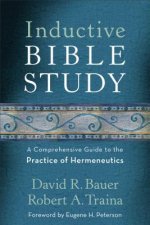 Inductive Bible Study - A Comprehensive Guide to the Practice of Hermeneutics