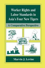 Worker Rights and Labor Standards in Asia's Four New Tigers