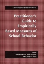 Practitioner's Guide to Empirically Based Measures of School Behavior
