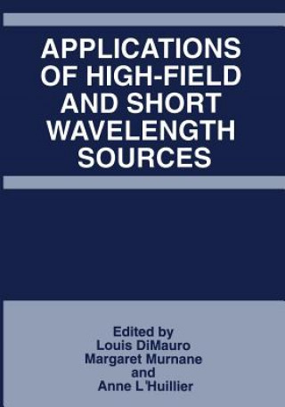 Applications of High-Field and Short Wavelength Sources