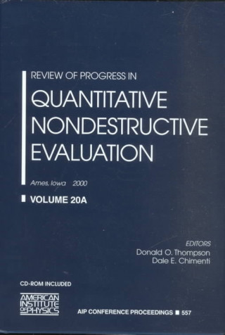 Review of Progress in Quantitative Nondestructive Evaluation - Volume 20A/B