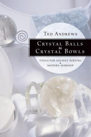 Crystal Balls and Crystal Bowls (Ted Andrews)(Miękka)