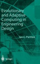 Evolutionary and Adaptive Computing in Engineering Design