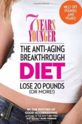 7 Years Younger The Anti-Aging Breakthrough Diet