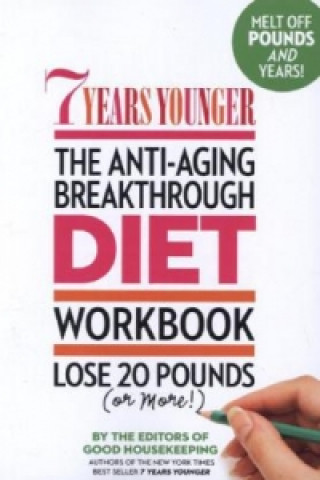 7 Years Younger - The Anti-Aging Breakthrough Diet Workbook