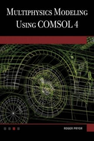 Multiphysics Modeling Using COMSOL 4