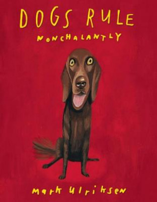 Dogs Rule, Nonchalantly