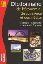 Dictionnaire De L' Economie du Commerce Et Des Médias, Francais-Allemand/Allemand-Francais