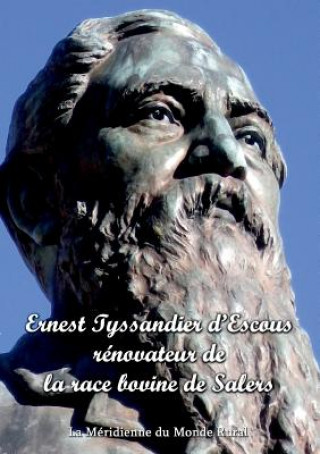 Ernest Tyssandier D'Escous, Renovateur de La Race Bovine de Salers
