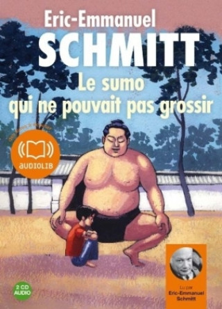 Le sumo qui ne pouvait pas grossir, 2 Audio-CDs. Vom Sumo, der nicht dick werden konnte, 2 Audio-CDs, französische Ausgabe