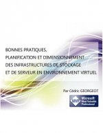 Bonnes Pratiques, Planification Et Dimensionnement Des Infrastructures de Stockage Et de Serveur En Environnement Virtuel