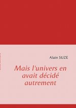 Mais l'univers en avait decide autrement
