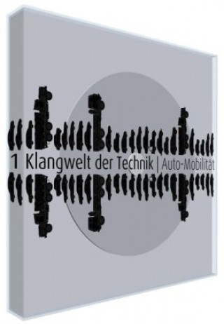 'Klangwelt der Technik' - Auto-Mobilität, m. Audio-CD