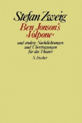 Ben Jonson's 'Volpone' und andere Nachdichtungen und Übertragungen für das Theater