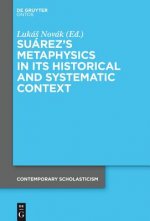 Suarez's Metaphysics in Its Historical and Systematic Context