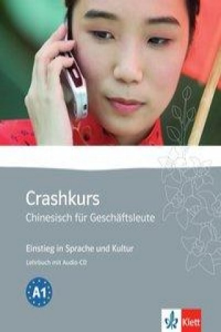 Crashkurs Chinesisch für Geschäftsleute, m. Audio-CD