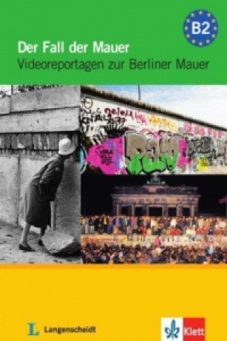Der Fall der Mauer - Videoreportagen zur Berliner Mauer