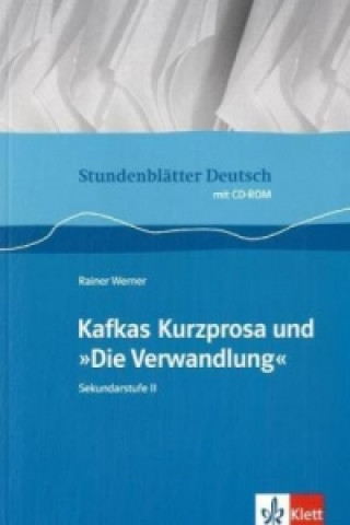 Kafkas Kurzprosa und 'Die Verwandlung', m. CD-ROM