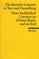 Die deutsche Literatur in Text und Darstellung, Neue Sachlichkeit, Literatur im 'Dritten Reich' und im Exil