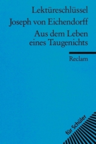 Lektüreschlüssel Joseph von Eichendorff 'Aus dem Leben eines Taugenichts'