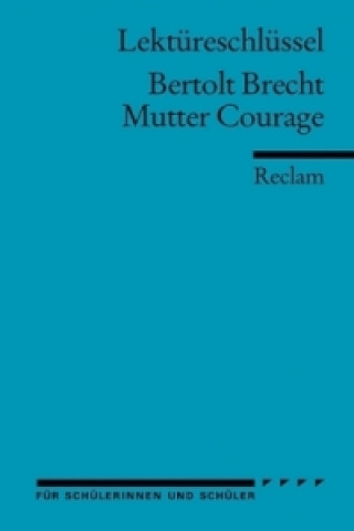 Lektüreschlüssel Bertolt Brecht 'Mutter Courage'