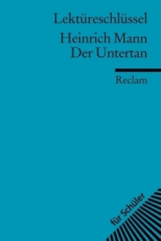 Lektüreschlüssel Heinrich Mann 'Der Untertan'