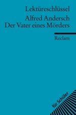 Lektüreschlüssel Alfred Andersch 'Der Vater eines Mörders'