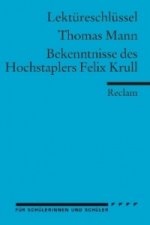 Lektüreschlüssel Thomas Mann 'Bekenntnisse des Hochstaplers Felix Krull'