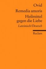 Remedia amoris. Heilmittel gegen die Liebe