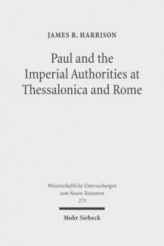 Paul and the Imperial Authorities at Thessalonica and Rome