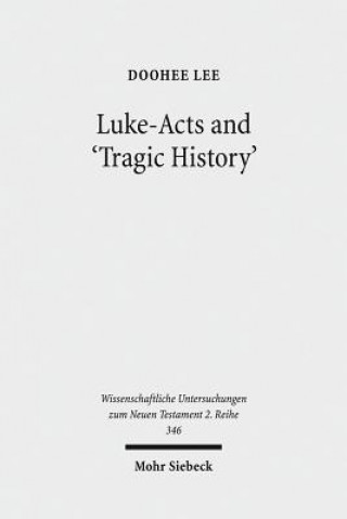 Luke-Acts and 'Tragic History'